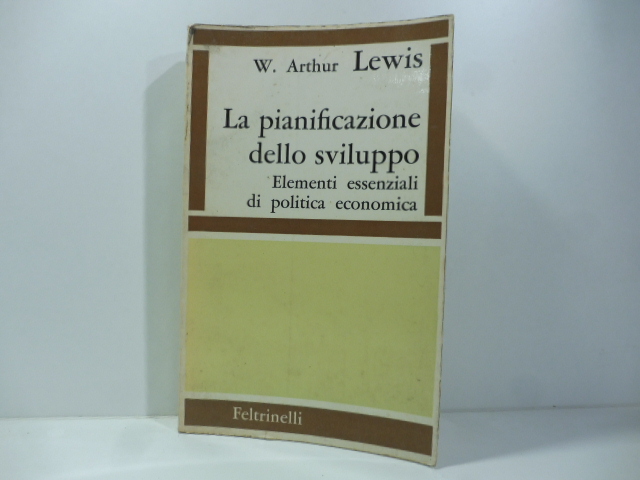 La pianificazione dello sviluppo. Elementi essenziali di politica economica